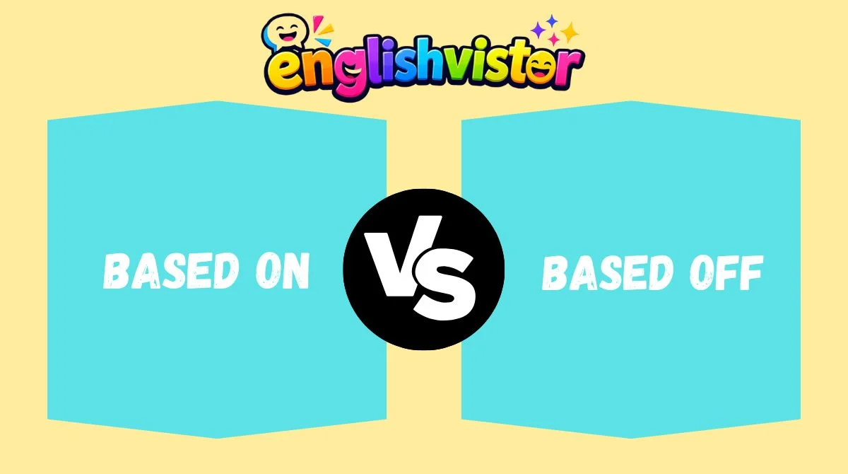 Based On vs Based Off