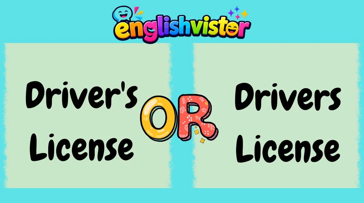 Driver's License or Drivers License