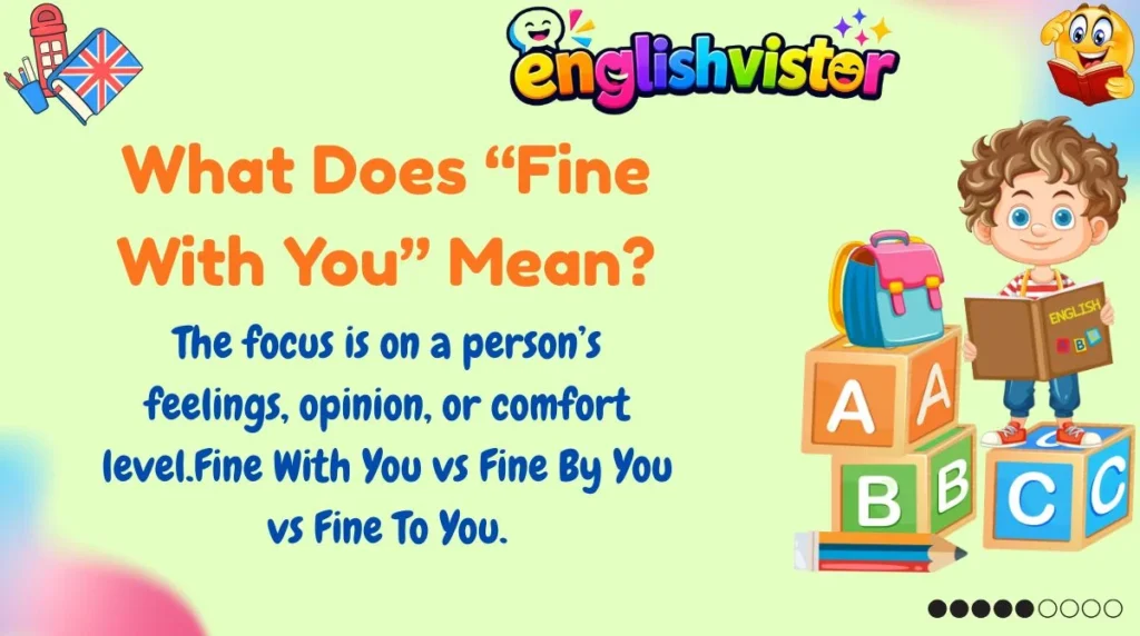 What Does “Fine With You” Mean?
