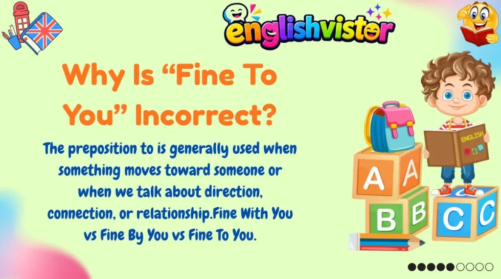 Why Is “Fine To You” Incorrect?