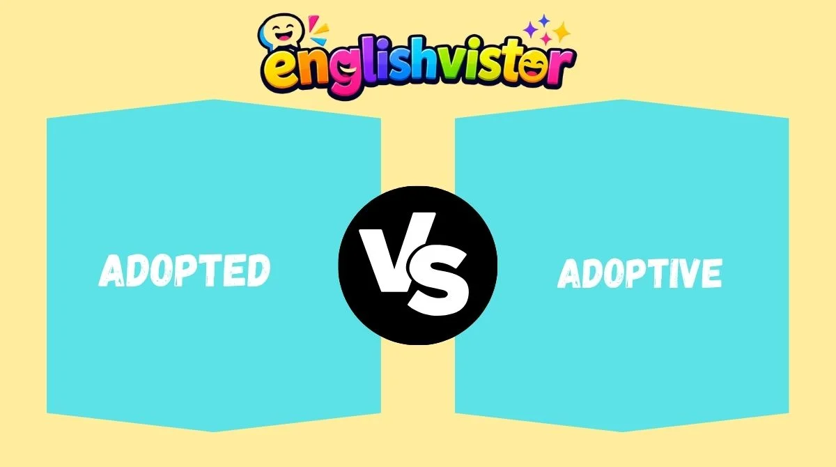 Adopted vs Adoptive