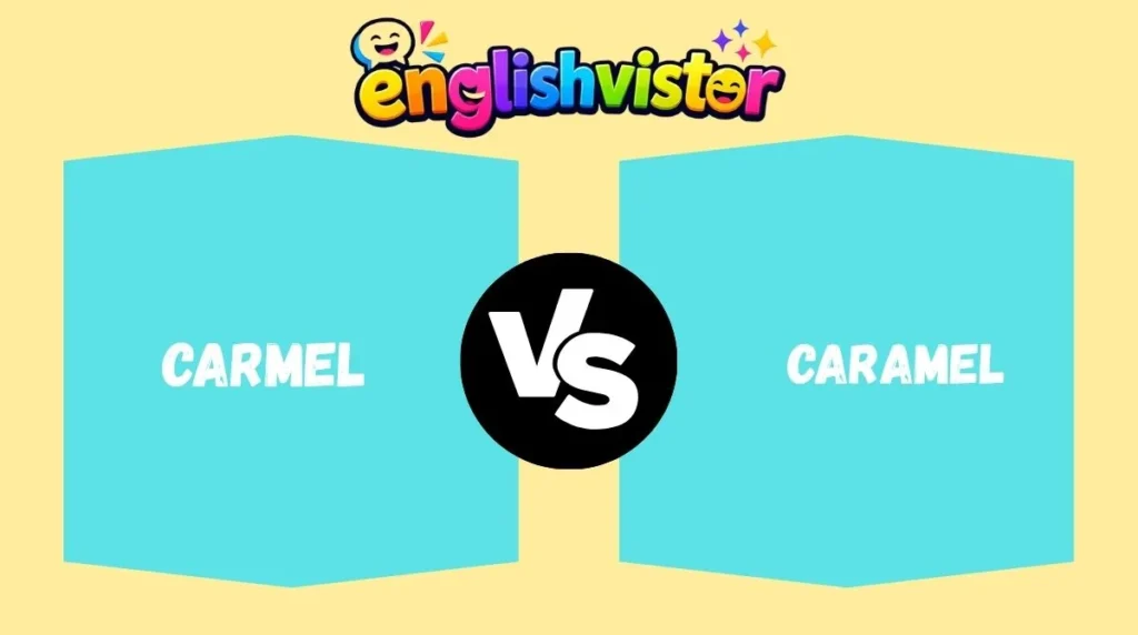 Carmel vs Caramel