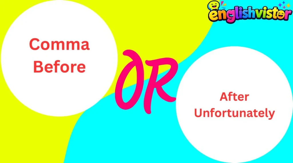 Comma Before or After Unfortunately