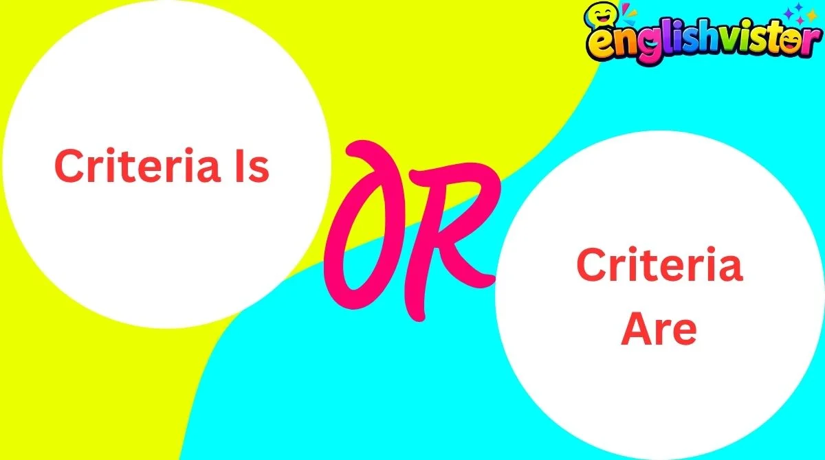 Criteria Is or Criteria Are