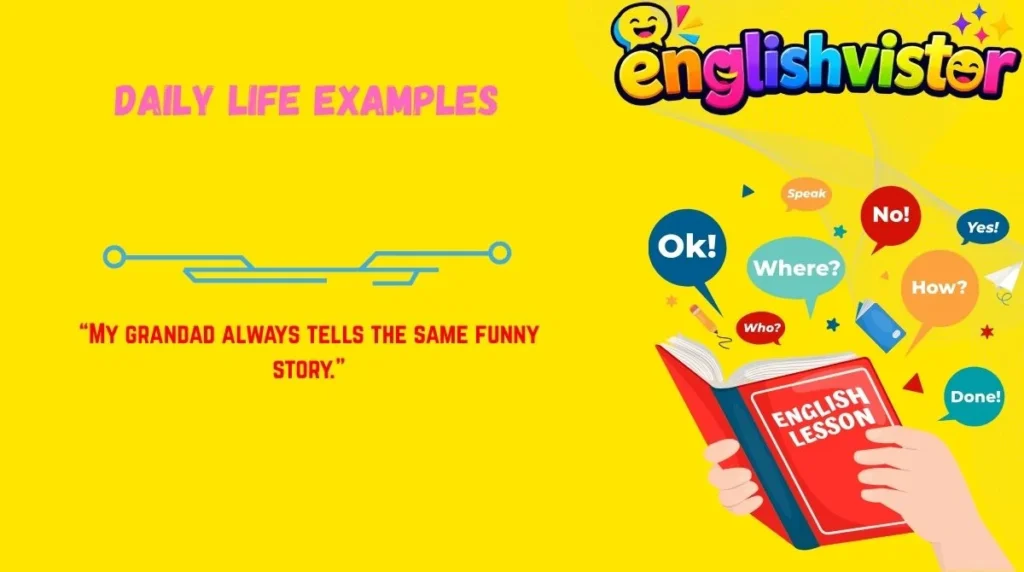 Daily Life Examples

