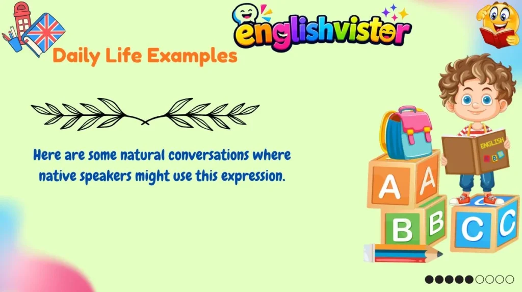 Daily Life Examples