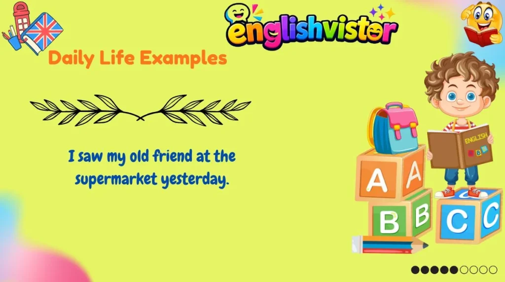 Daily Life Examples
