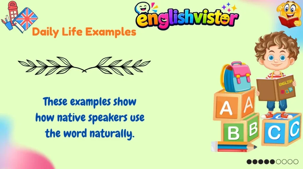 Daily Life Examples
