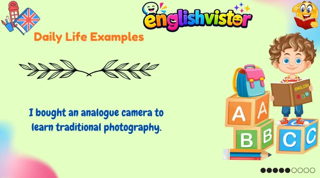 Daily Life Examples
