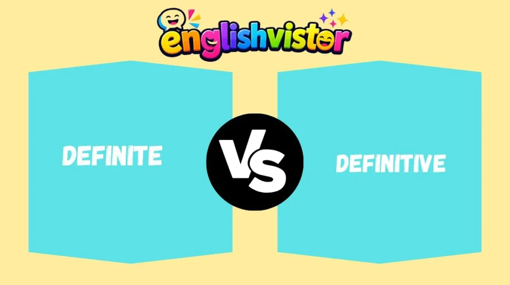 Definite vs Definitive