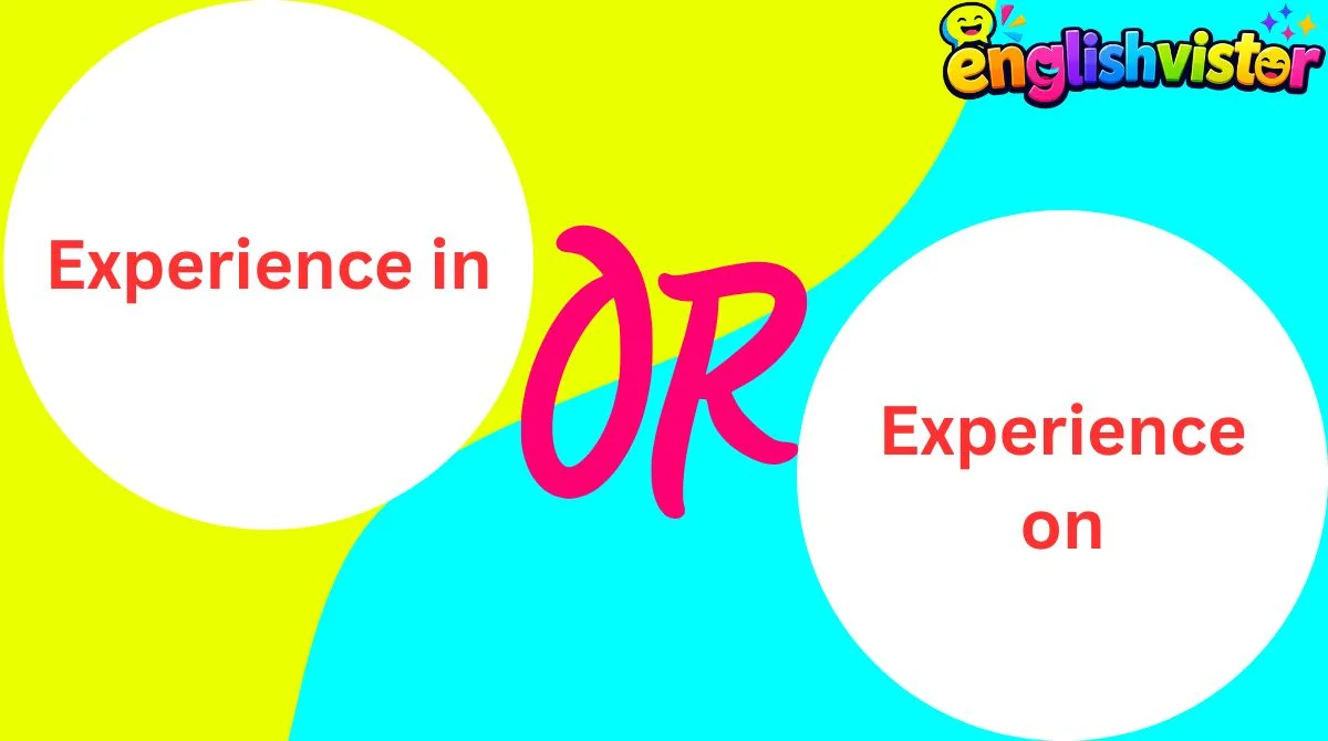 Experience in or Experience on