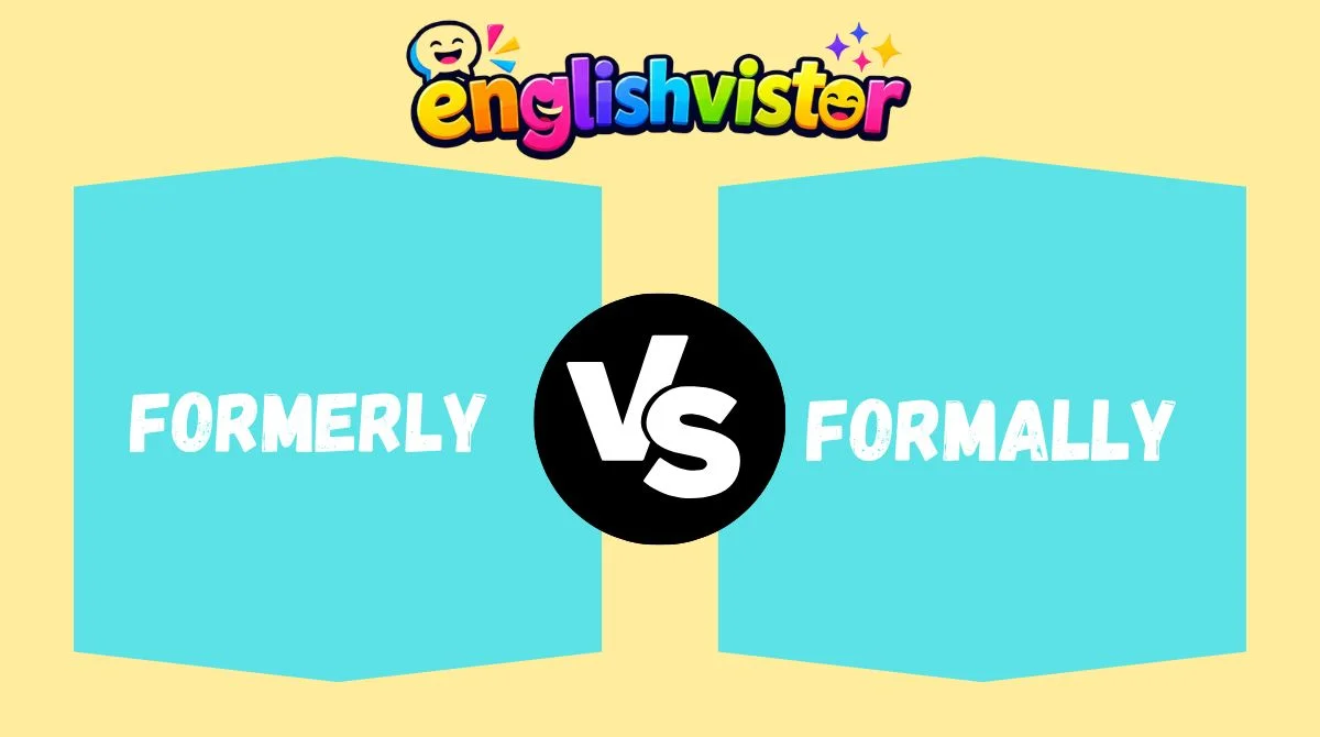 Formerly vs Formally