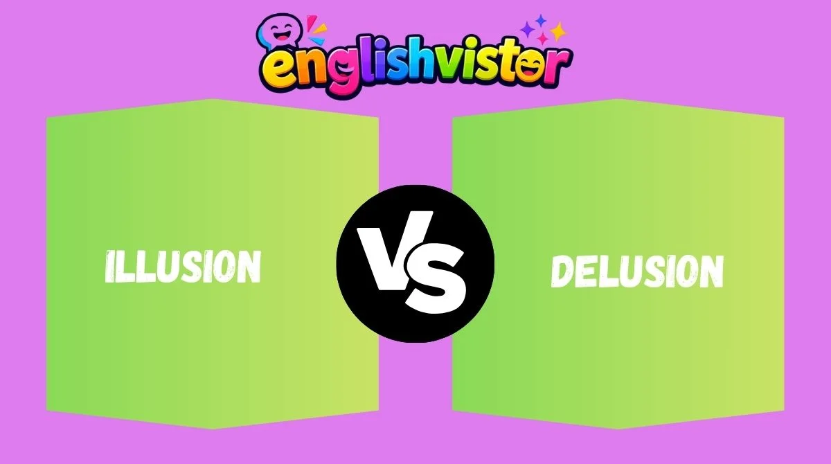 Illusion vs Delusion