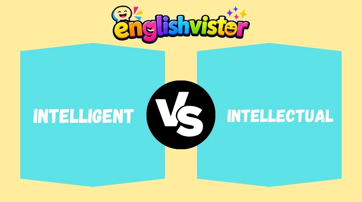 Intelligent vs Intellectual