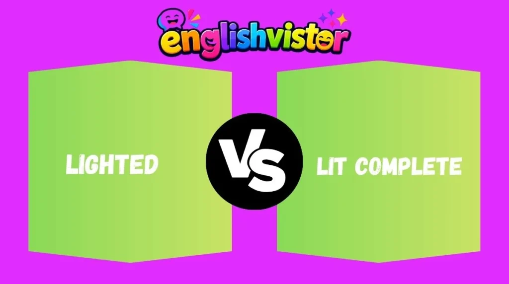 Lighted vs Lit Complete