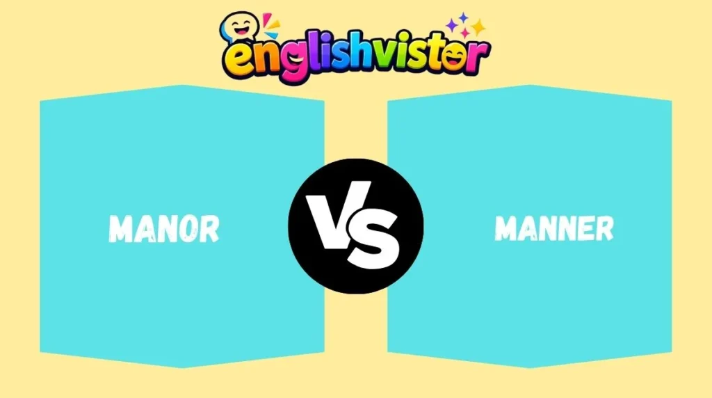 Manor vs Manner vs Manir