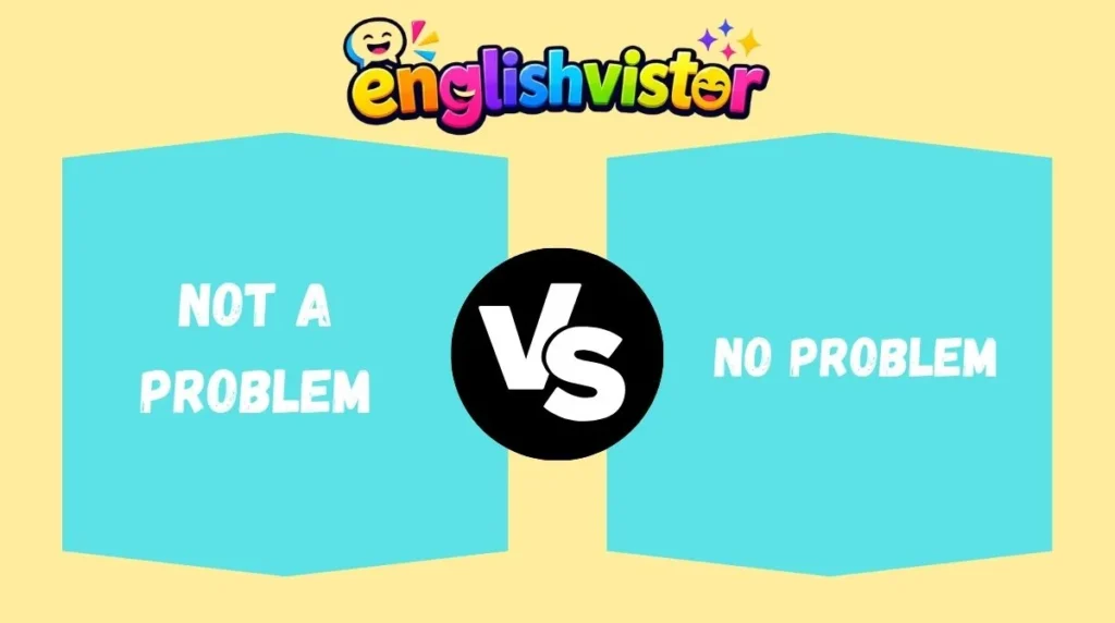 Not a Problem vs No Problem