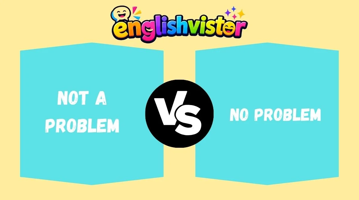 Not a Problem vs No Problem