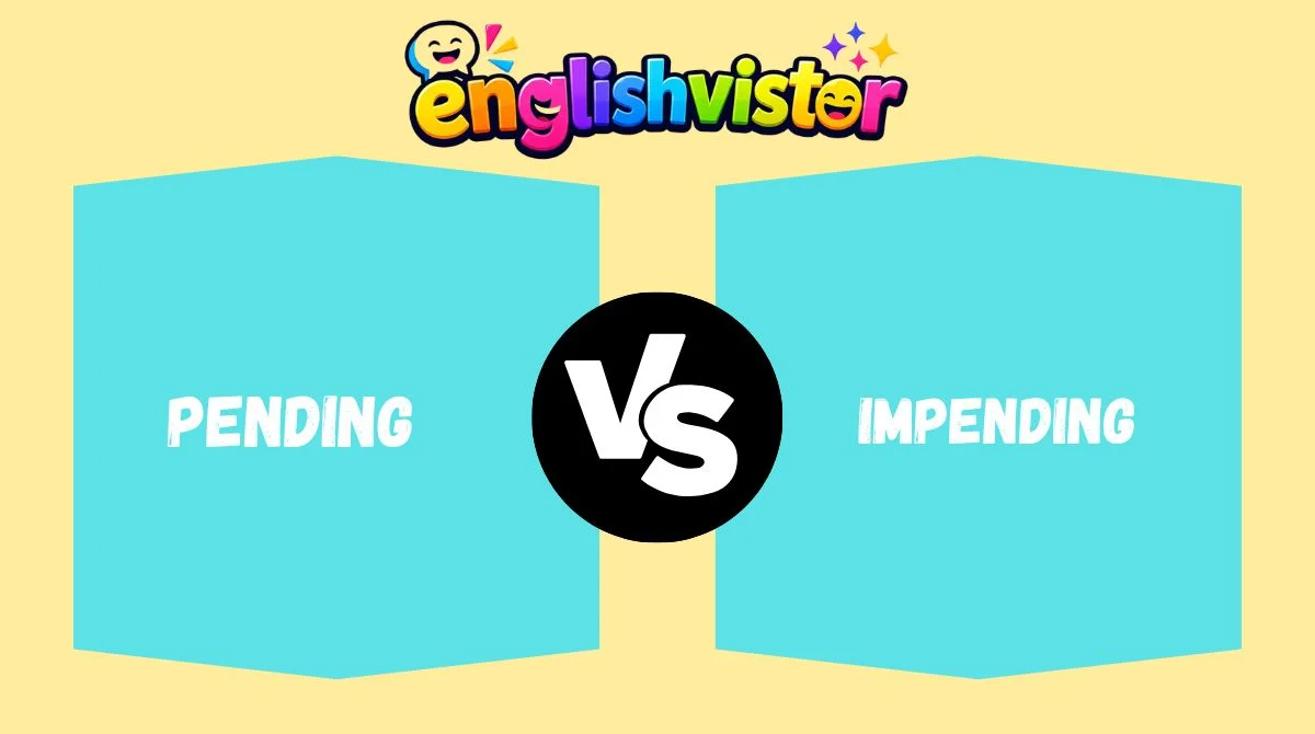 Pending vs Impending