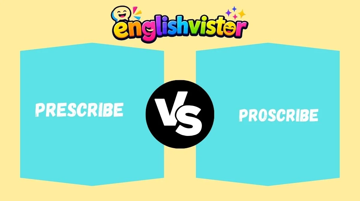 Prescribe vs Proscribe