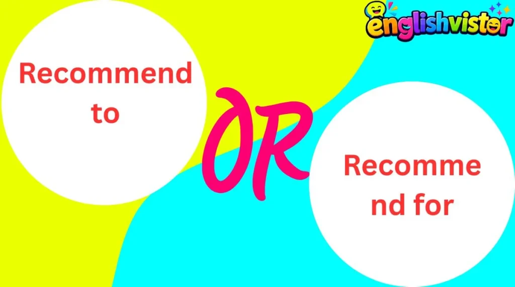 Recommend to or Recommend for