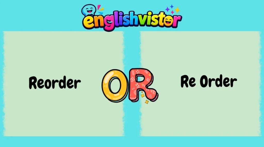 Reorder or Re Order