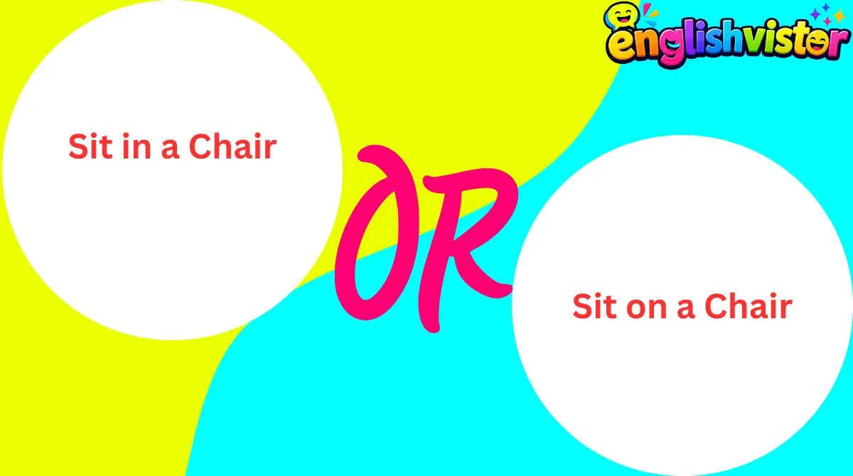 Sit in a Chair or Sit on a Chair