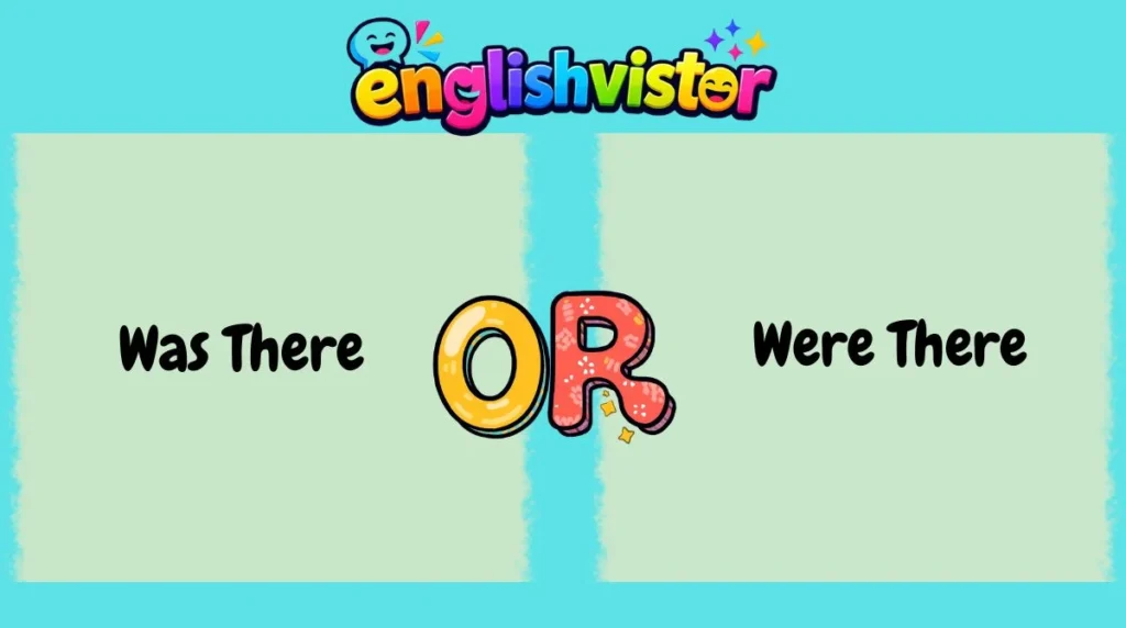 Was There or Were There