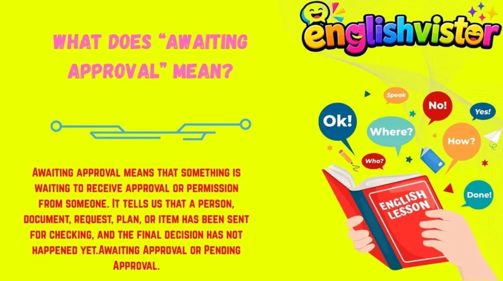 What Does “Awaiting Approval” Mean?