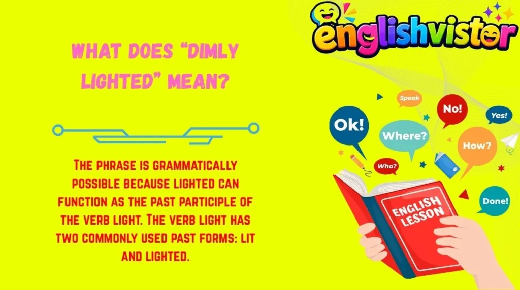 What Does “Dimly Lighted” Mean?
