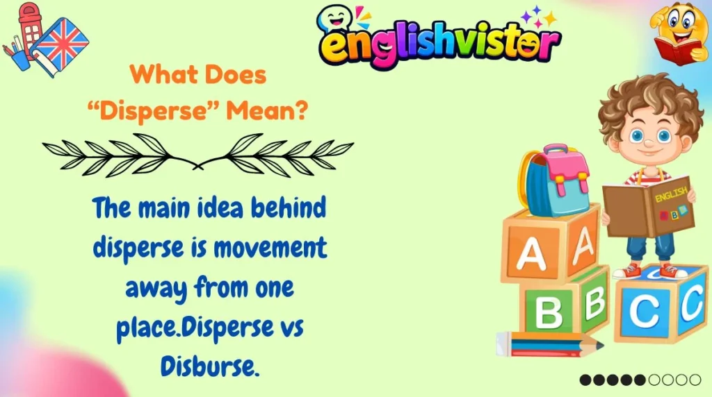 What Does “Disperse” Mean?
