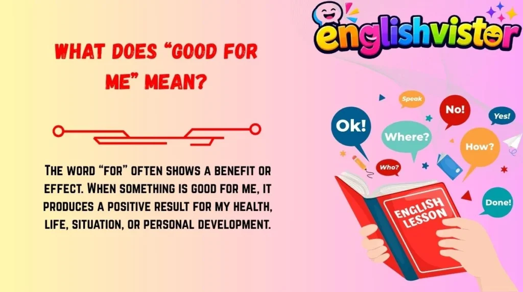 What Does “Good for Me” Mean?
