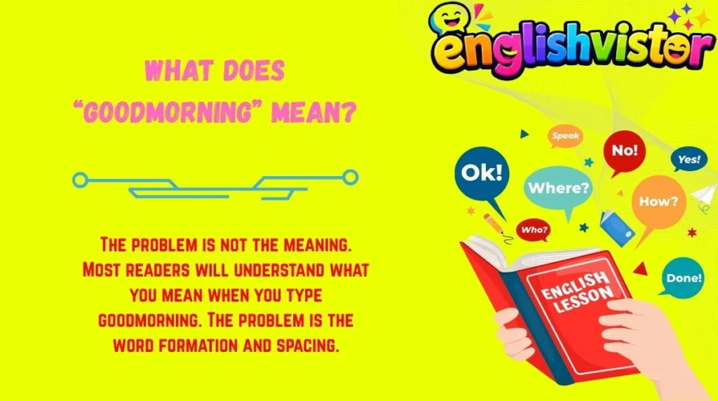 What Does “Goodmorning” Mean?