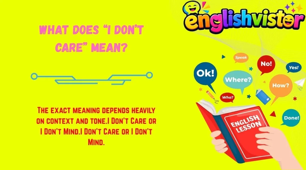 What Does “I Don’t Care” Mean?
