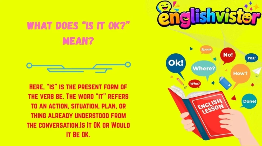 What Does “Is It OK?” Mean?
