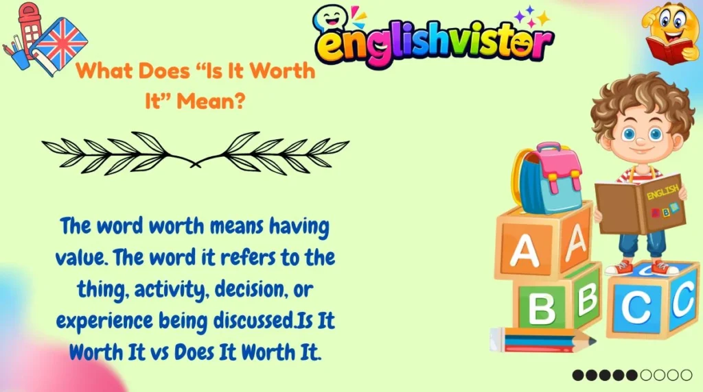 What Does “Is It Worth It” Mean?