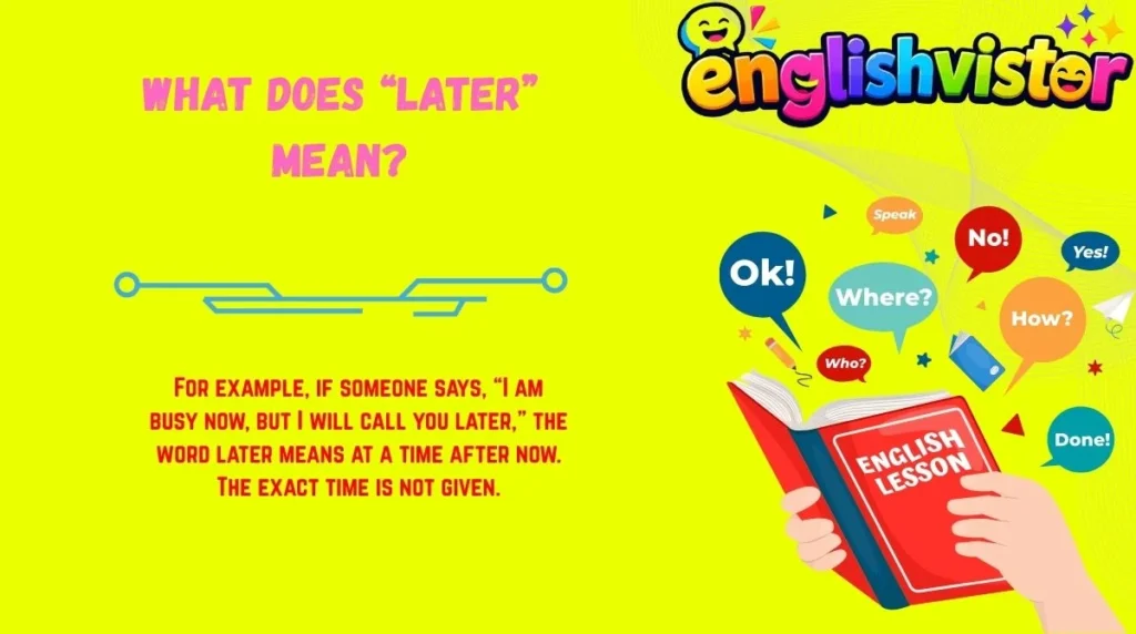 What Does “Later” Mean?
