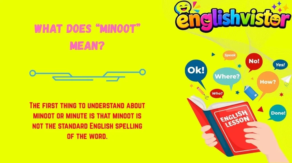 What Does “Minoot” Mean?
