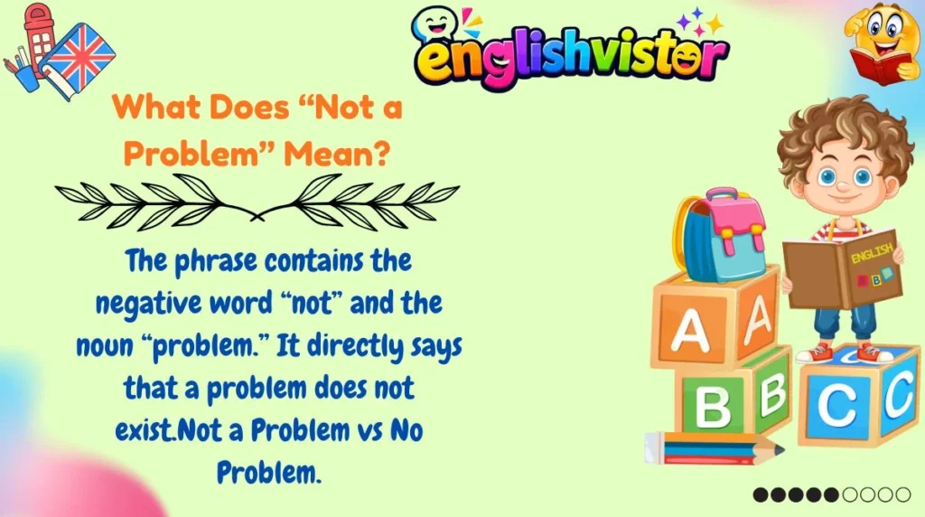 What Does “Not a Problem” Mean?

