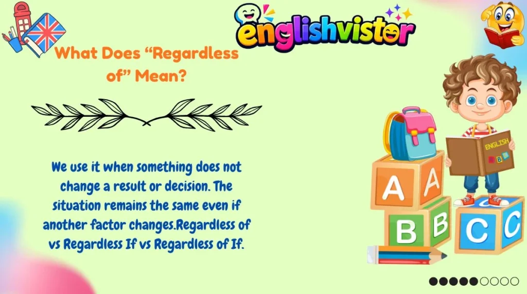 What Does “Regardless of” Mean?