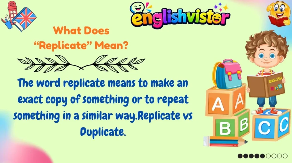 What Does “Replicate” Mean?

