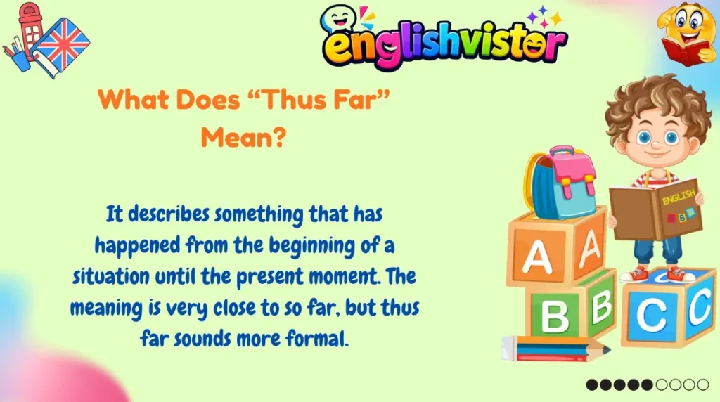 What Does “Thus Far” Mean?