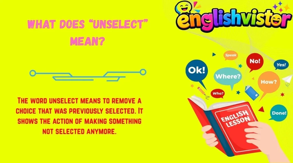 What Does “Unselect” Mean?
