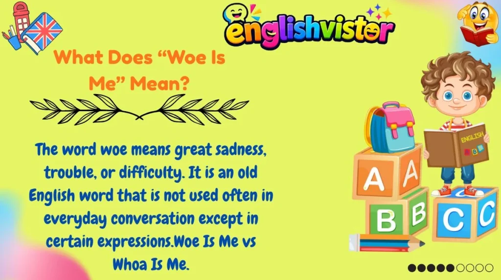 What Does “Woe Is Me” Mean?