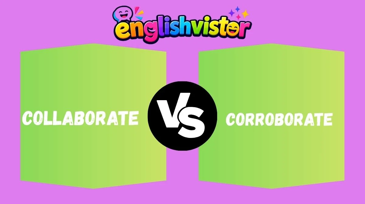 Collaborate vs Corroborate