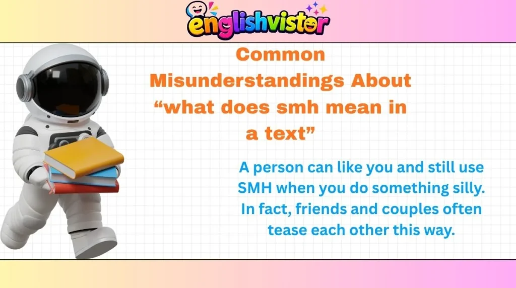 Common Misunderstandings About “what does smh mean in a text”
