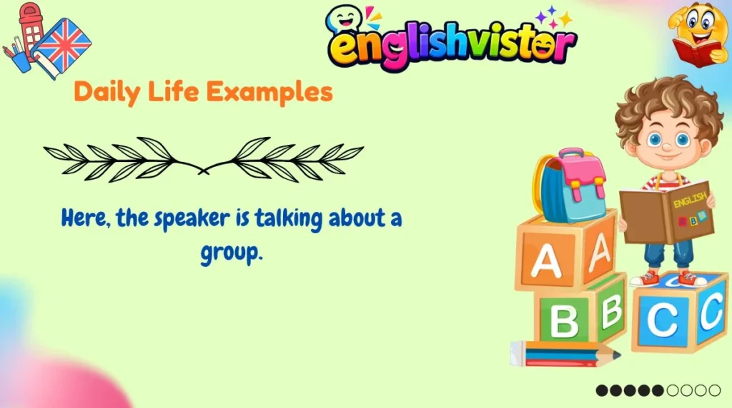 Daily Life Examples
