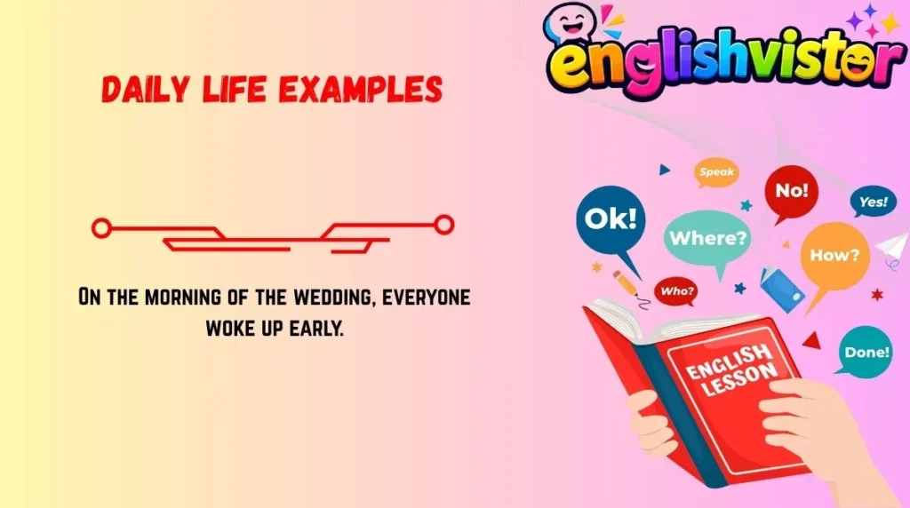 Daily Life Examples
