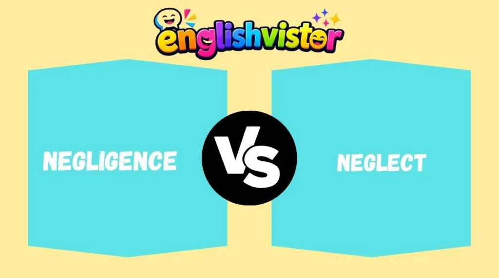Negligence vs Neglect