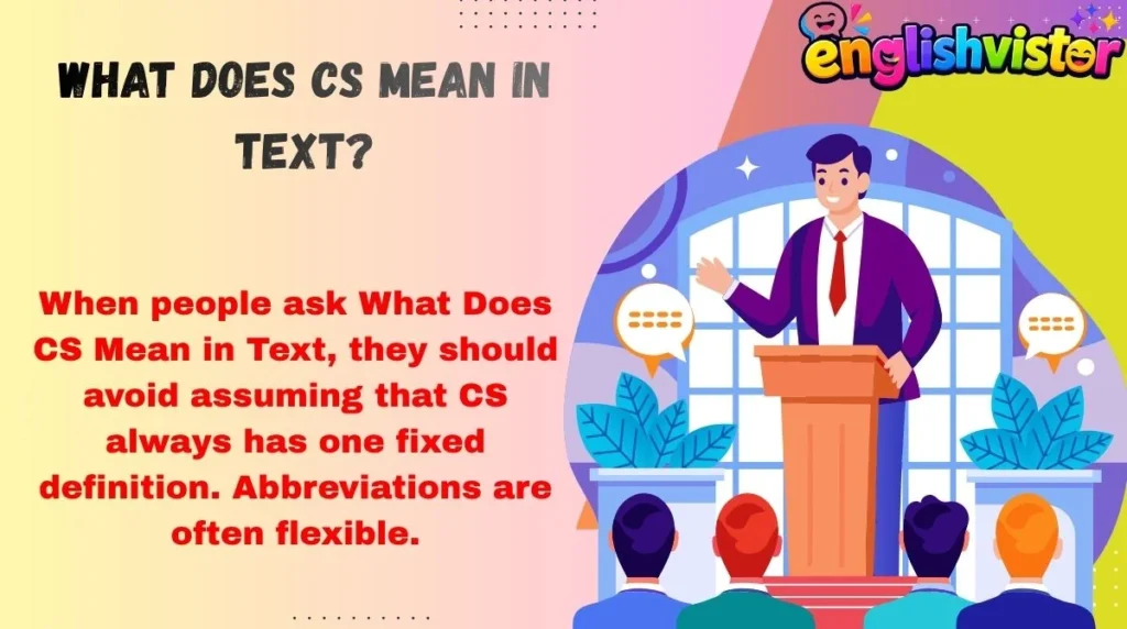 What Does CS Mean in Text?
